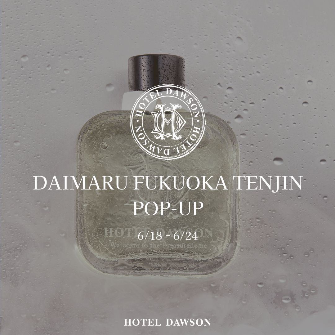 Event】大丸博多天神でPOPUP SHOPを開催 - HOTEL DAWSON JAPAN